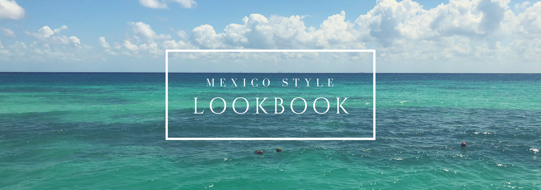Mexico Style Lookbook