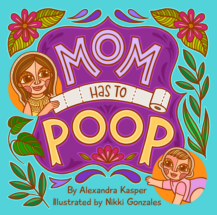 Mom Has To Poop Children's Positive Affirmation Motherhood Book