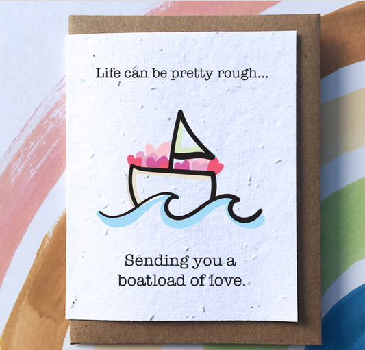 Boatload of Love Sympathy Plantable Pun Greeting Card